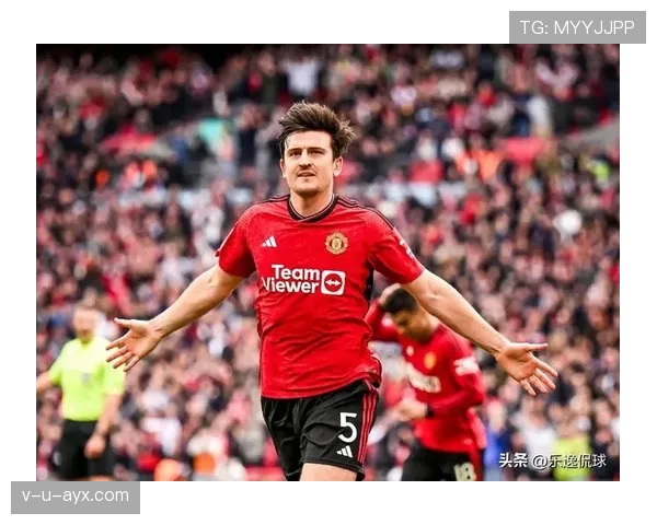 马奎尔：英超新赛季目标清晰，状态回升引期待